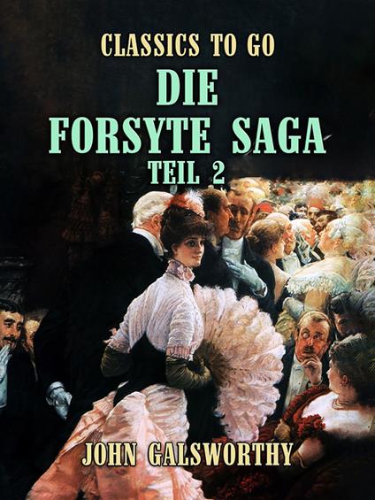 Die Forsyte Saga Teil 2