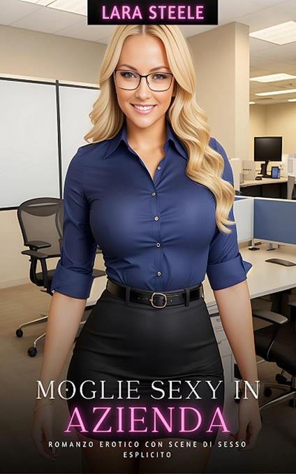 Moglie Sexy in Azienda - Lara Steele - ebook