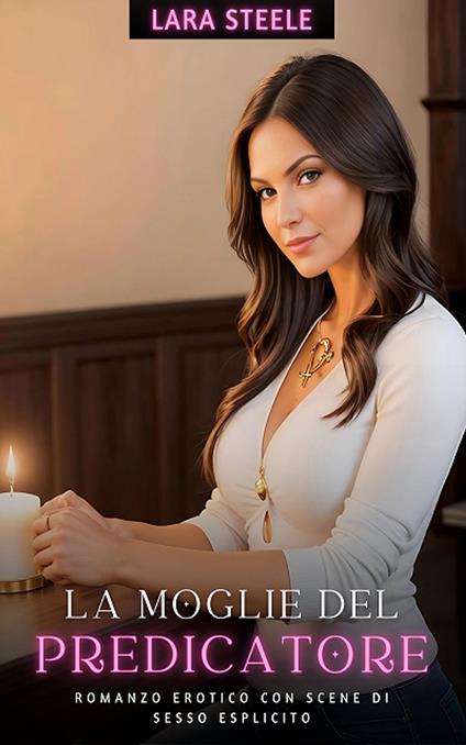 La Moglie del Predicatore - Lara Steele - ebook