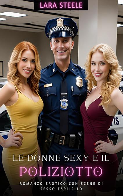 Le Donne sexy e il Poliziotto - Lara Steele - ebook