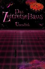 Das Zeitreisehaus - Unendlich