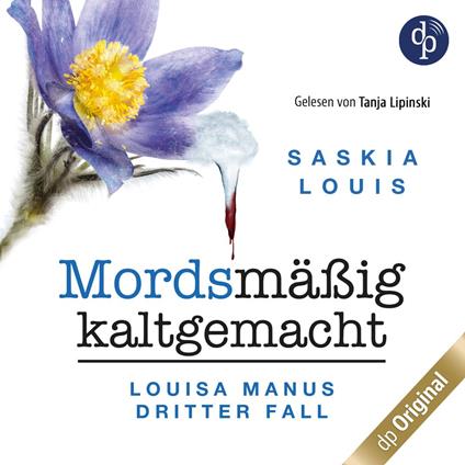 Mordsmäßig kaltgemacht - Louisa Manus dritter Fall - Louisa Manu-Reihe, Band 3 (Ungekürzt)