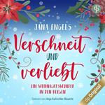 Verschneit und verliebt - Ein Weihnachtswunder in den Bergen (Ungekürzt)