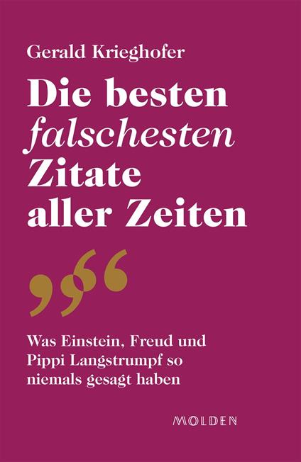 Die besten falschesten Zitate aller Zeiten