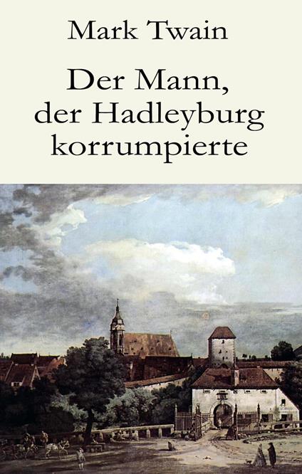 Der Mann, der Hadleyburg korrumpierte