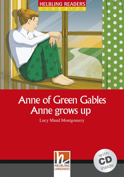  Anne of Green Gables. Anne grows up. Livello 3 (A2). Con CD-Audio -  Lucy Maud Montgomery - copertina