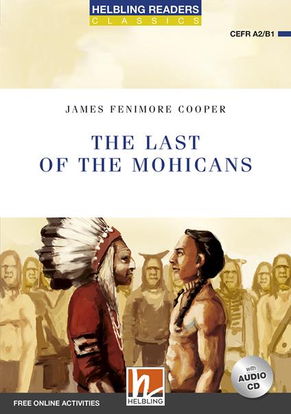 The last of the Mohicans. Livello 4 (A2-B1). Con CD-Audio - James Fenimore Cooper - copertina