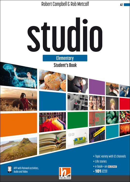 Studio. Elementary. Student's book. Per il biennio delle Scuole superiori. Con e-book. Con espansione online - Robert Campbell,Rob Metcalf - copertina