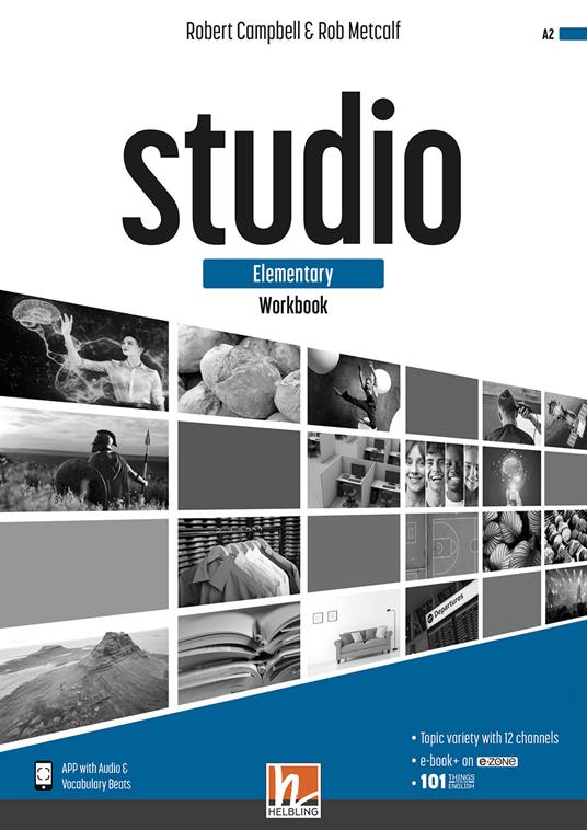 Studio. Elementary. Workbook. Per il biennio delle Scuole superiori. Con e-book. Con espansione online - Robert Campbell,Rob Metcalf - copertina