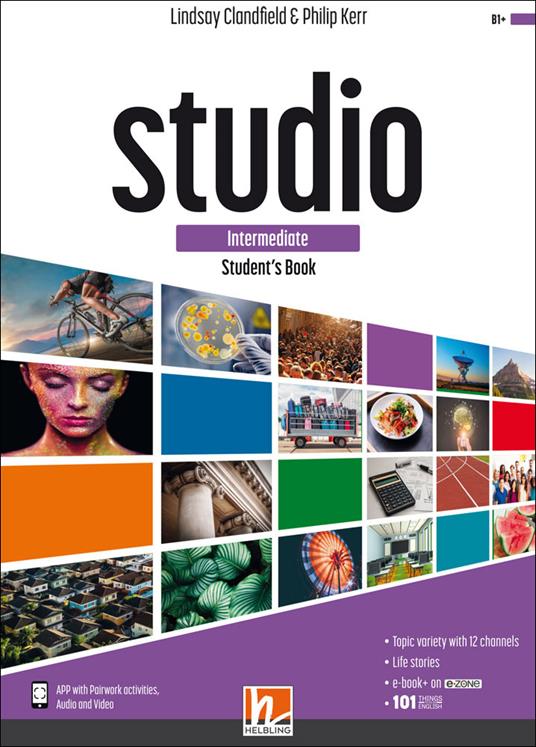 Studio. Intermediate. Student's book. Per il biennio delle Scuole superiori. Con e-book. Con espansione online - Philip Kerr,Lindsay Clandfield - copertina