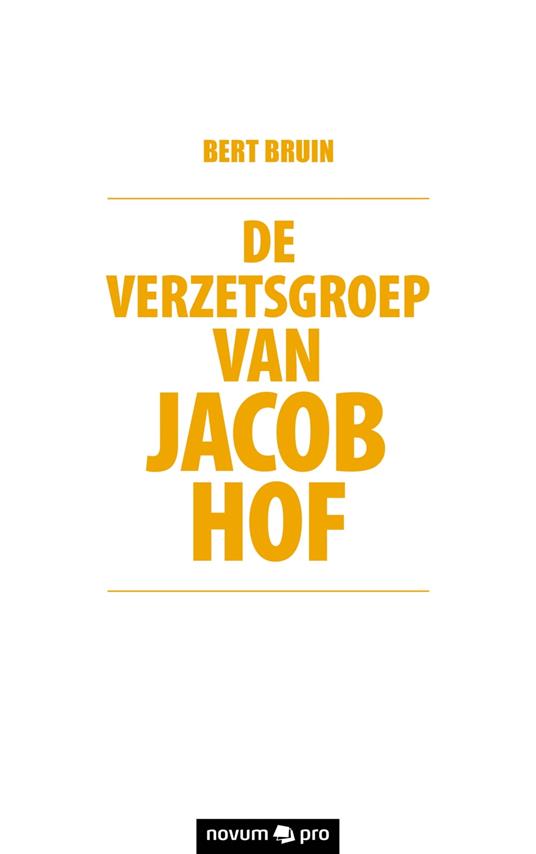 De verzetsgroep van Jacob Hof