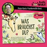 Was brauchst du? - Mit der Giraffensprache und Gewaltfreier Kommunikation Konflikte kindgerecht lösen (Ungekürzt)