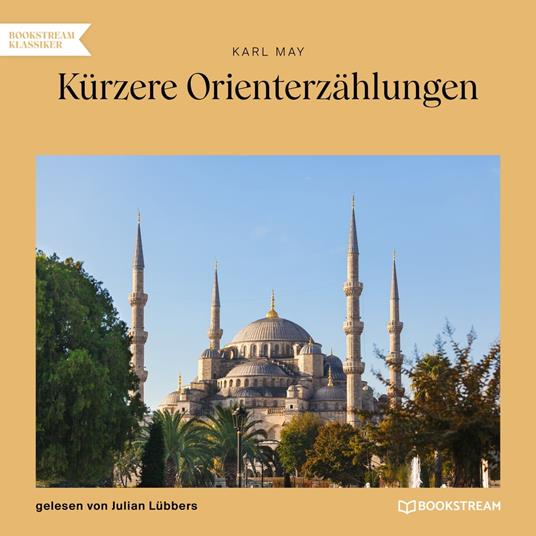 Kürzere Orienterzählungen (Ungekürzt)