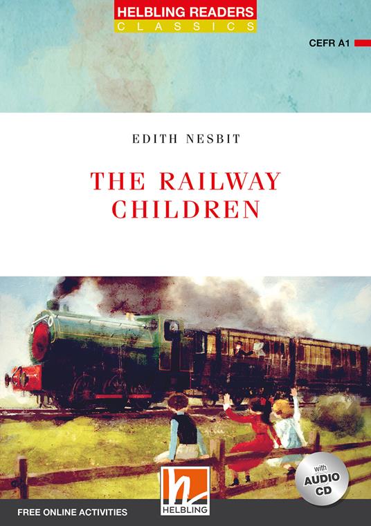 The railway children. Level A1. Helbling readers red series. Con CD Audio. Con espansione online -  Edith Nesbit - copertina