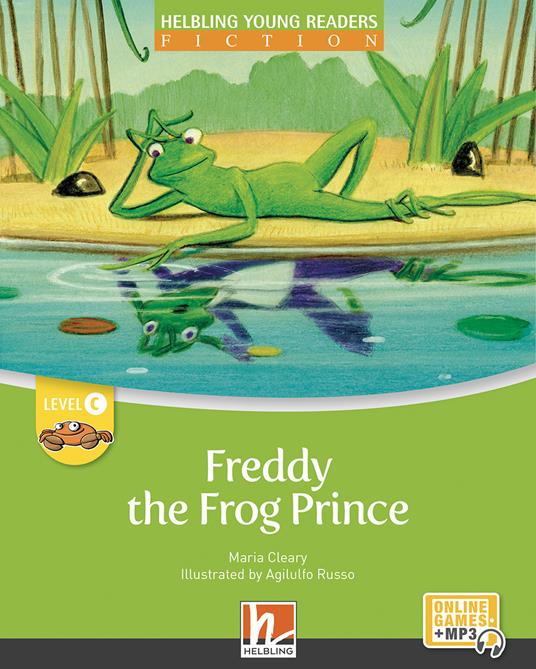 Freddy the frog prince. Level C. Helbling young readers. Fiction registrazione in inglese britannico. Con e-zone kids. Con espansione online - Maria Cleary - copertina