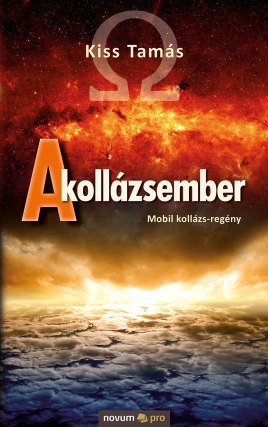 A kollázsember - Kiss Tamás - ebook