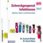 Schreckgespenst Infektionen - Mythen, Wahn und Wirklichkeit (Ungekürzt)