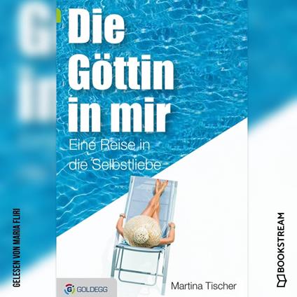 Die Göttin in mir - Eine Reise in die Selbstliebe (Ungekürzt)