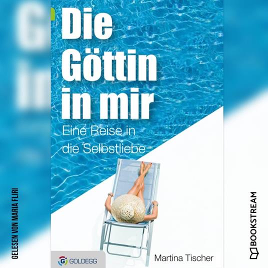 Die Göttin in mir - Eine Reise in die Selbstliebe (Ungekürzt)