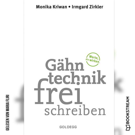 Gähntechnikfrei schreiben - Worte, die wirken (Ungekürzt)