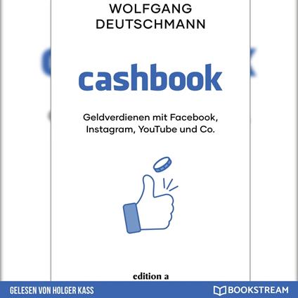 Cashbook - Geldverdienen mit Facebook, Instagram, YouTube und Co. (Ungekürzt)