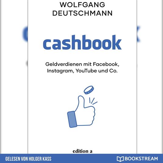 Cashbook - Geldverdienen mit Facebook, Instagram, YouTube und Co. (Ungekürzt)