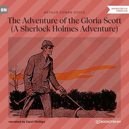 The Adventure of the Gloria Scott - A Sherlock Holmes Adventure (Unabridged)