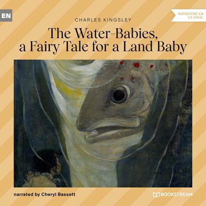 The Water-Babies, a Fairy Tale for a Land Baby (Unabridged)