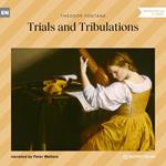 Trials and Tribulations (Unabridged)