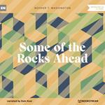 Some of the Rocks Ahead (Unabridged)