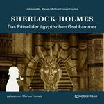 Sherlock Holmes: Das Rätsel der ägyptischen Grabkammer (Ungekürzt)