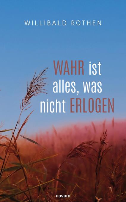 Wahr ist alles, was nicht erlogen