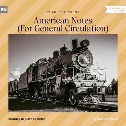 American Notes - For General Circulation (Unabridged)