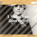 A Substitute Journalist (Unabridged)