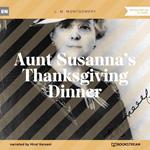 Aunt Susanna's Thanksgiving Dinner (Unabridged)