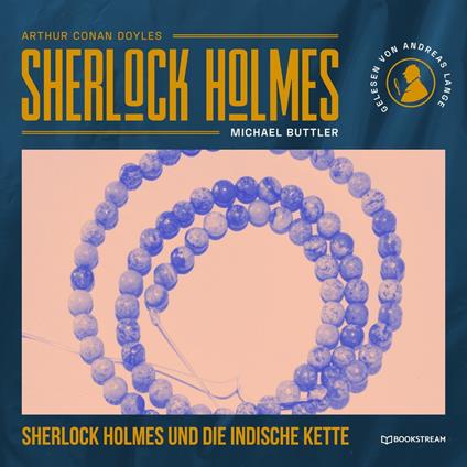 Sherlock Holmes und die indische Kette (Ungekürzt)