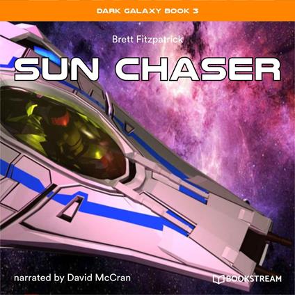 Sun Chaser - Dark Galaxy Book, Book 3 (Unabridged)