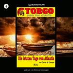 Die letzten Tage von Atlantis - Torgo - Prinz von Atlantis, Band 4 (Ungekürzt)