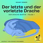 Der letzte und der vorletzte Drache (Der Drache Martin, Folge 1)