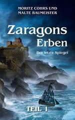 Zaragons Erben – Teil 1