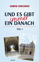 Und es gibt immer ein Danach – Teil 1