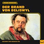 Der Brand von Egliswyl