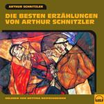 Die besten Erzählungen von Arthur Schnitzler