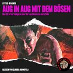 Aug in Aug mit dem Bösen