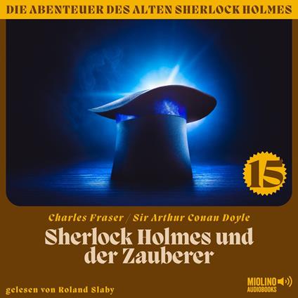 Sherlock Holmes und der Zauberer (Die Abenteuer des alten Sherlock Holmes, Folge 15)