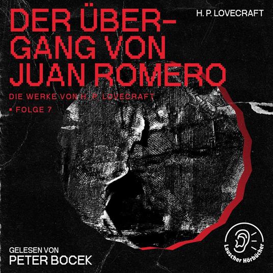 Der Übergang von Juan Romero (Die Werke von H. P. Lovecraft, Folge 7)