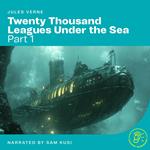 Twenty Thousand Leagues Under the Sea (Part 1)