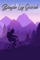 Bicycle Log Journal: Journal for All Cycling Enthusiasts (Gift Idea for Biking Lovers) - Millie Zoes - cover