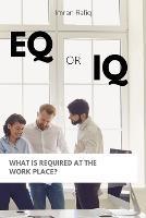 EQ or IQ- What is required at the work place?