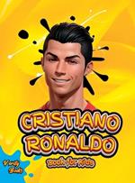 Cristiano Ronaldo Book for Kids: The biography of Ronaldo for curious kids and fans, colored pages, Ages (5-10)